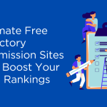 Ultimate Free Directory Submission Sites List Boost Your SEO Rankings